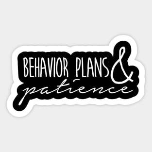 Behavior Plans and Patience Special Education Teacher Sticker